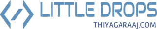 Little Drops at THIYAGARAAJ.COM